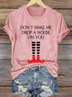 Women's Halloween Don't Make Me Drop A House On You Printed Crew Neck T-Shirt