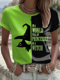 Women's Halloween IN A WORLD FULL OF PRINCESSES BEA WITCH Print Casual T-shirt