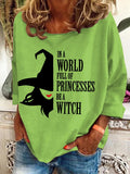 Women's In A Bea World Full Of Princesses Witch Printed Crew Neck Sweatshirt