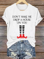 Women's Halloween Don't Make Me Drop A House On You Printed Crew Neck T-Shirt