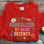 Radicalized By Basic Decency Art Print Sweatshirt