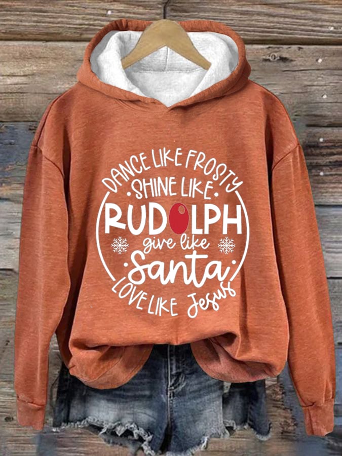 Women's Dance Like Frosty Shine Like Rudolph Give Like Santa Love Like Jesus Print Hoodie Long Sleeve Sweatshirt