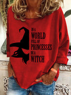 Women's In A Bea World Full Of Princesses Witch Printed Crew Neck Sweatshirt