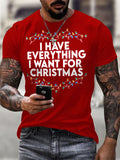 Men'S Retro I Have Everything I Want For Christmas Printed Casual T-Shirt