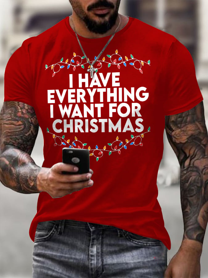 Men'S Retro I Have Everything I Want For Christmas Printed Casual T-Shirt