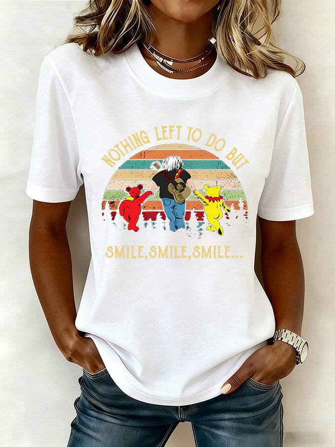 Women's Nothing Left To Do But Smile Smile Smile Print Round Neck T-shirt