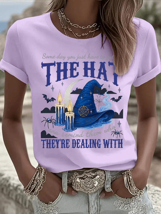 Women's Some Day You Just Have To Put On The Hat And Remind Them Who They're Dealing With Print Crew Neck T-Shirt