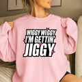 FIVE Wiggy Wiggy I’m Gettin’ Jiggy Sweatshirt