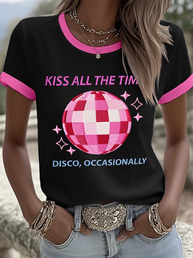 Women's Kiss All The Time Disco Occasionally Print Round Neck T-shirt
