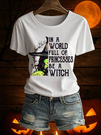 Women's In A World Full Of Princesses Be A Witch Printed Short Sleeve T-Shirt