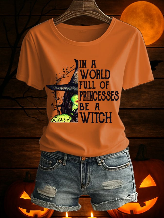 Women's In A World Full Of Princesses Be A Witch Printed Short Sleeve T-Shirt