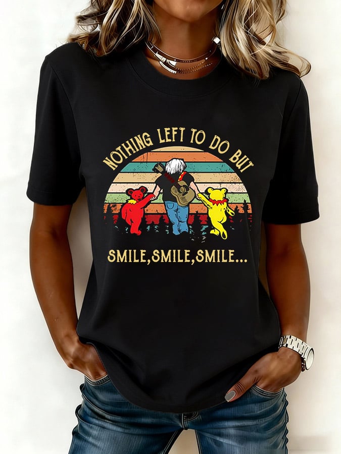 Women's Nothing Left To Do But Smile Smile Smile Print Round Neck T-shirt