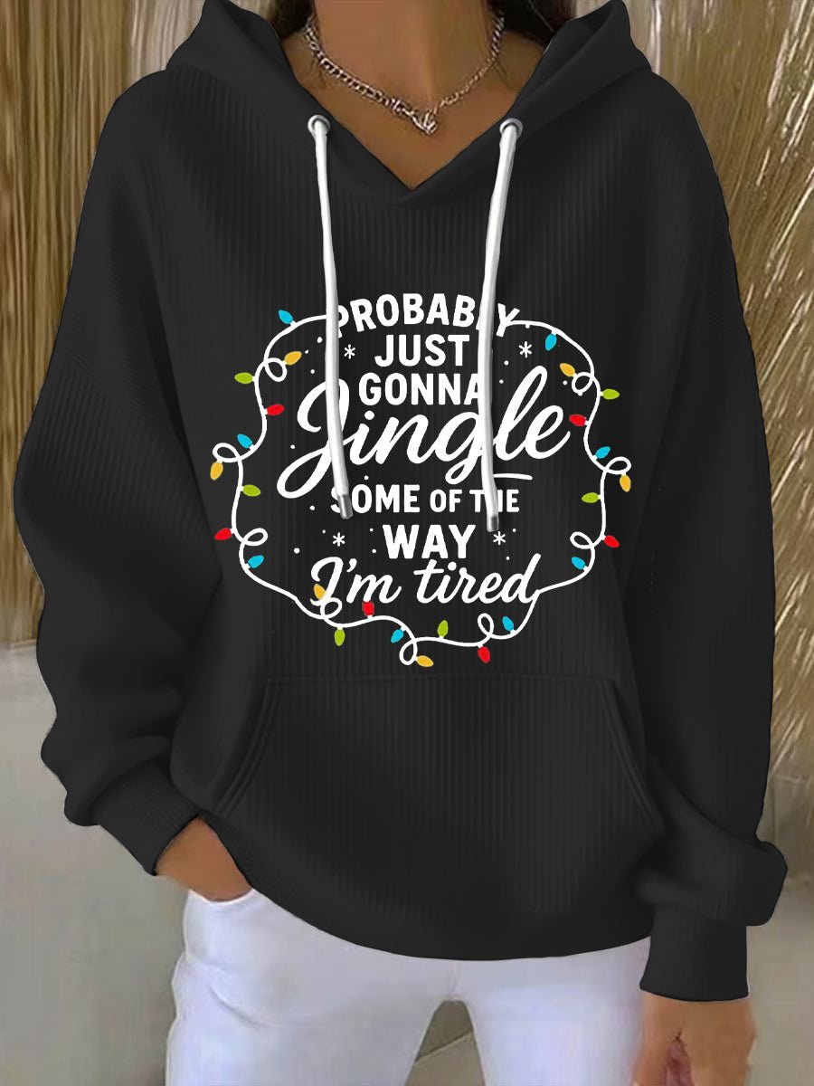 Women's Christmas Probably Just Gonna Jingle Some of the Way, I'm Tired Print Casual Sweatshirt