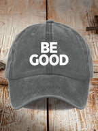 Unisex Be Good Political Baseball Cap