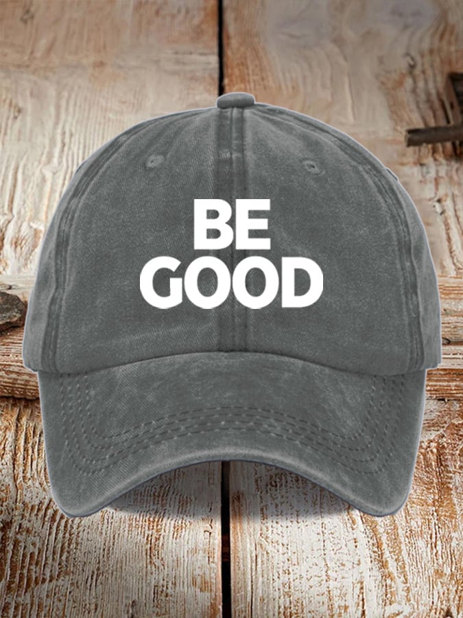Unisex Be Good Political Baseball Cap