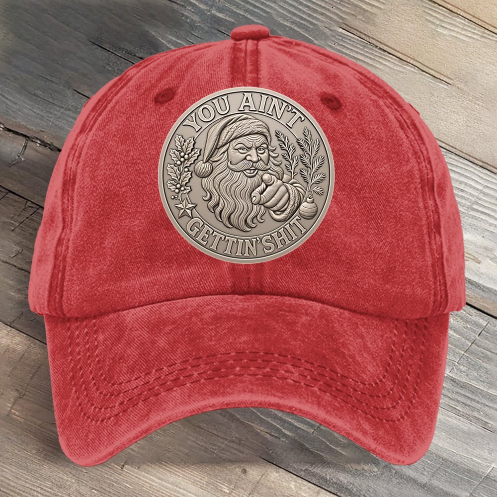 You Ain't Gettin Santas Christmas Art Printed Cap