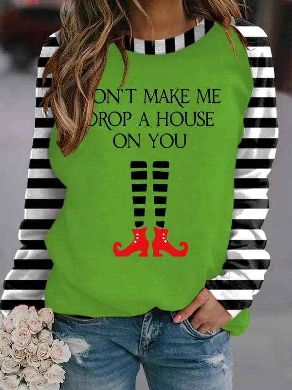 Women's Halloween Don't Make Me Drop A House On You Printed Casual Sweatshirt