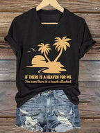 Women's If There Is A Heaven For Me I'm Sure There Is A Beach attached Print V Neck T-shirt