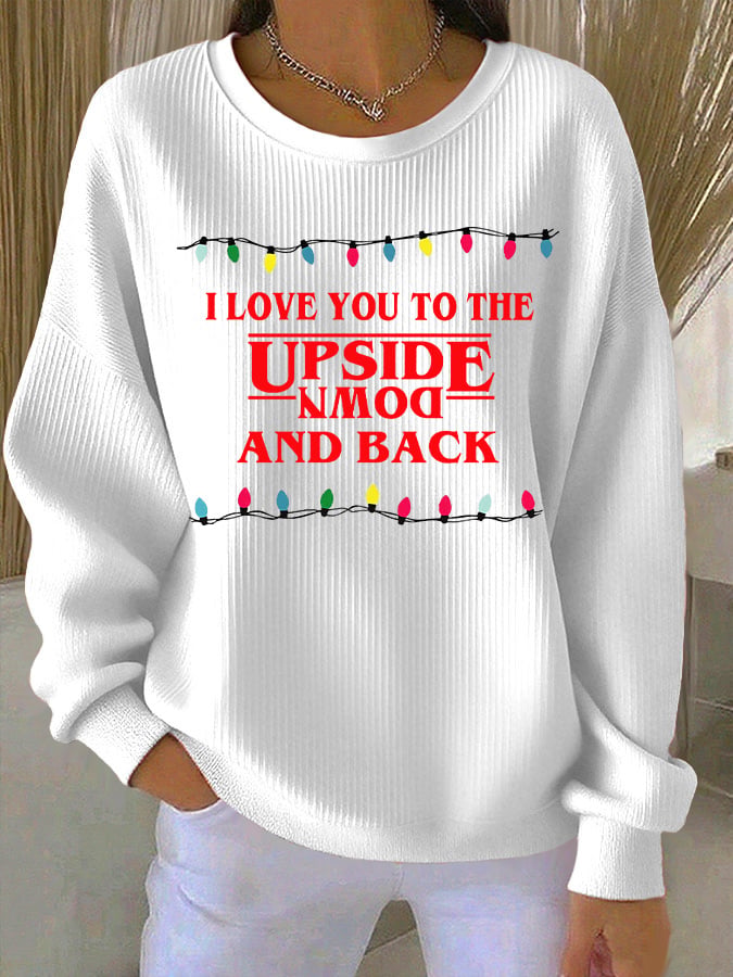 Retro Christmas I Love You To The Upside Down And Back Print Sweatshirt