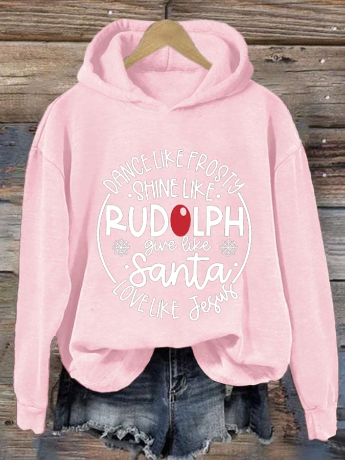 Women's Dance Like Frosty Shine Like Rudolph Give Like Santa Love Like Jesus Print Hoodie Long Sleeve Sweatshirt