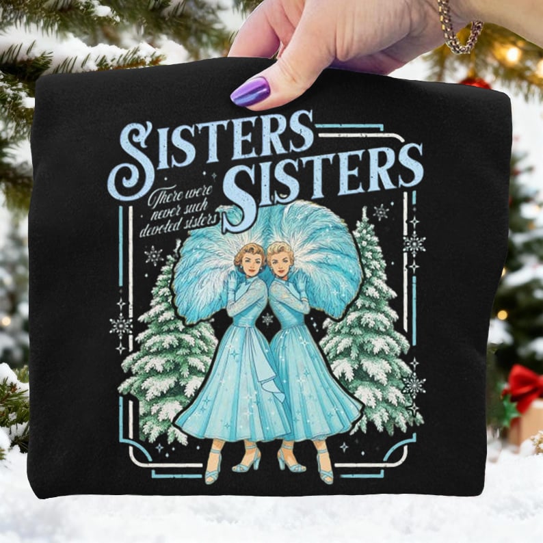 Sisters White Christmas Movie Art Print Sweatshirt