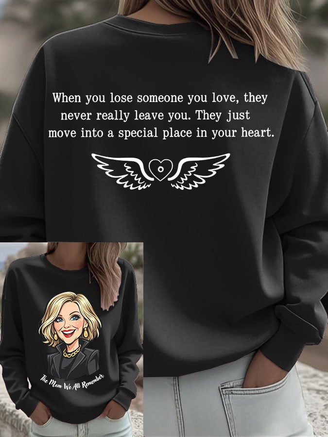 Women's Retro The Mom We All Remember When You Lose Someone You Love They Never Really Leave You Final Print Sweatshirt