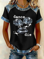 Women's Dance Or Die Print T-shirt