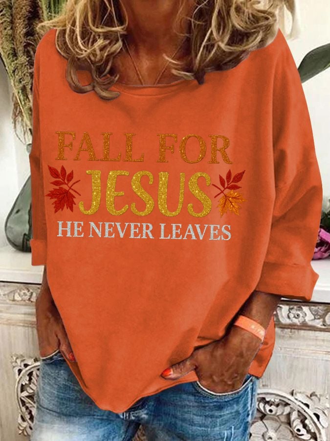 Women's Fall For Jesus He Never Leaves Sweatshirt