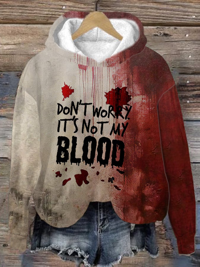Women's Don'T Worry It'S Not My Blood Halloween Print Hooded Sweatshirt