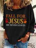 Women's Fall For Jesus He Never Leaves Sweatshirt