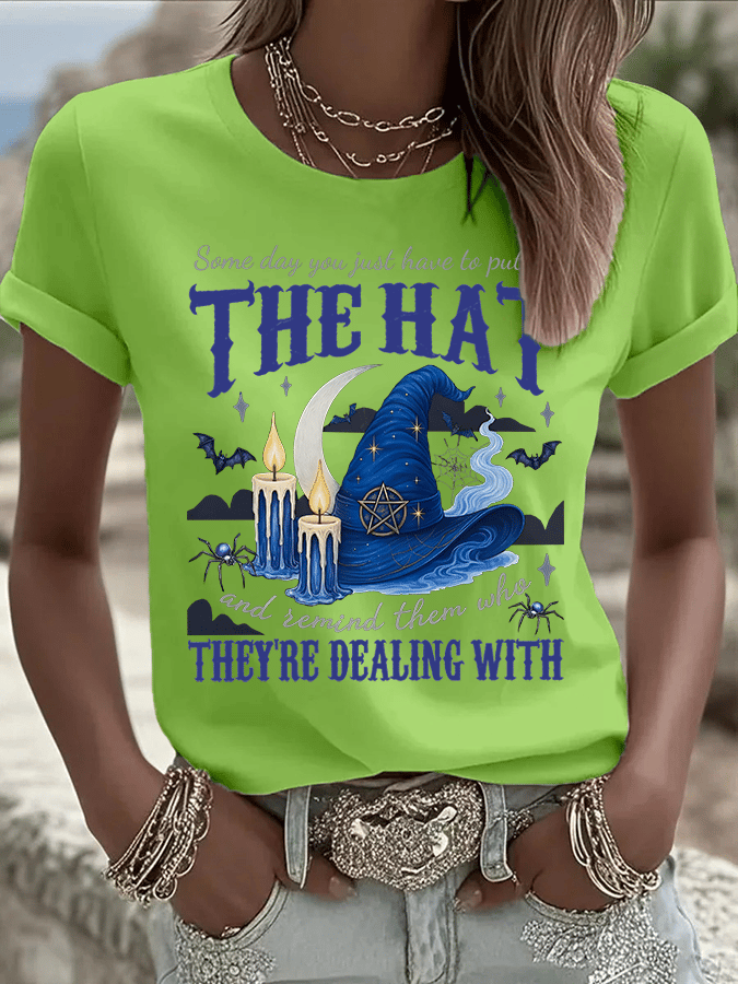 Women's Some Day You Just Have To Put On The Hat And Remind Them Who They're Dealing With Print Crew Neck T-Shirt