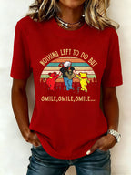 Women's Nothing Left To Do But Smile Smile Smile Print Round Neck T-shirt