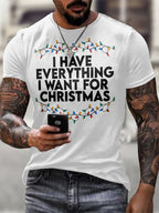 Men'S Retro I Have Everything I Want For Christmas Printed Casual T-Shirt