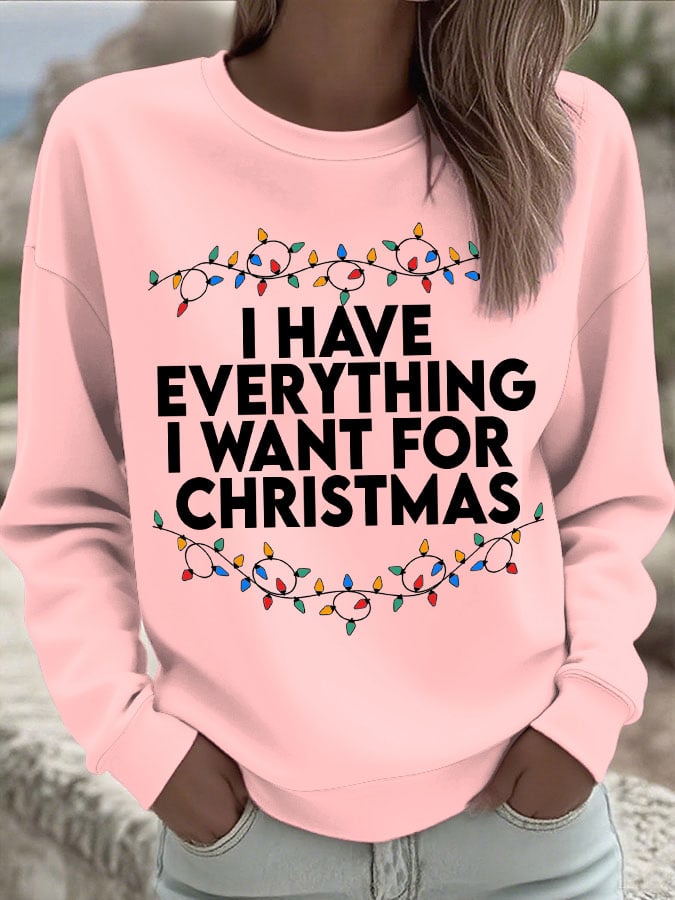 Women's Retro I Have Everything I Want For Christmas Print Sweatshirt