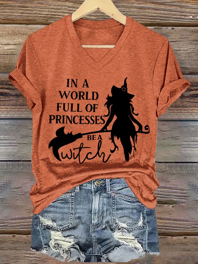 Women's In A World Full Of Princesses Be A Witch print casual T-shirt
