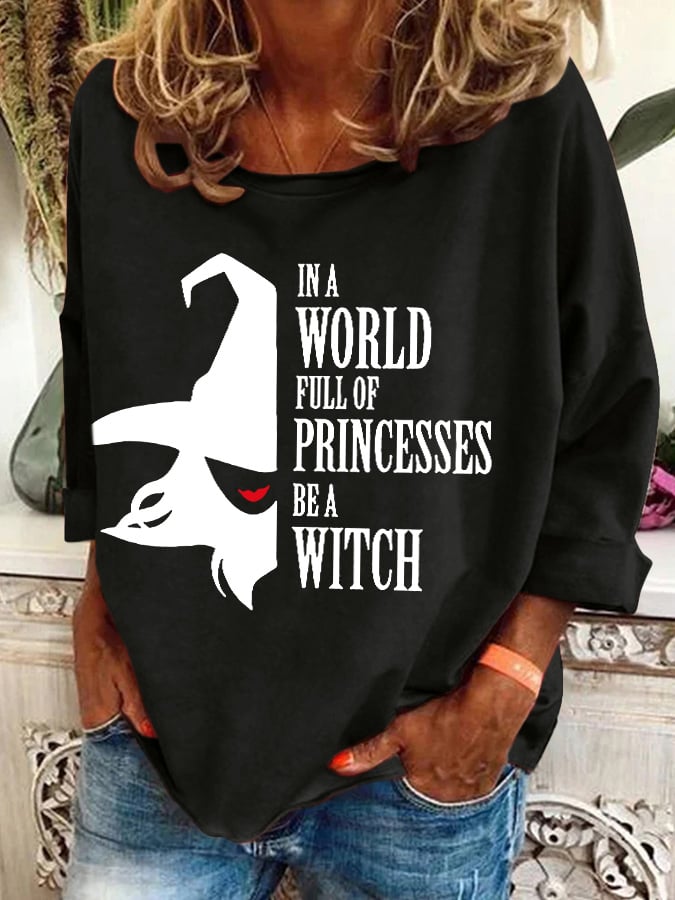 Women's In A Bea World Full Of Princesses Witch Printed Crew Neck Sweatshirt