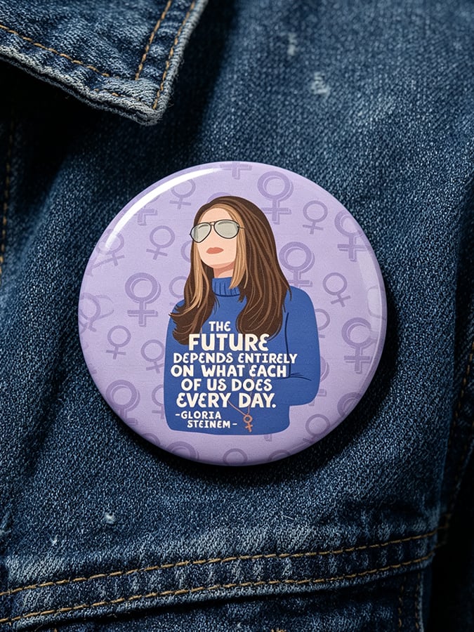 The Future Depends Entirely On What Each Of Us Does Every Day  Print  Brooch