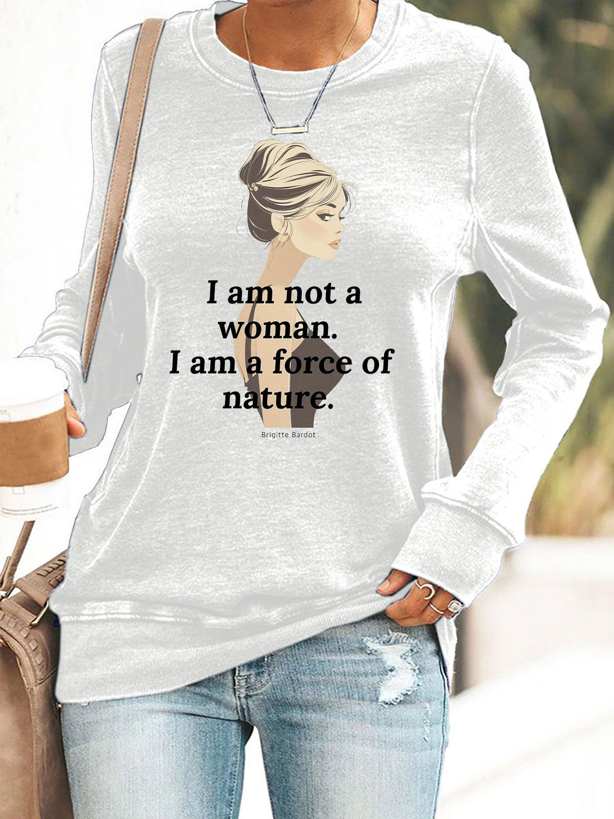Retro B.B I Am Not A Woman I Am A Force Of Nature Print Sweatshirt
