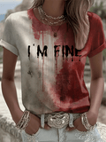 Women's Halloween Bloodstained I'm Fine Print Crew Neck T-Shirt