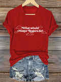 V-Neck Retro WWMRD What Would Mister Rogers Do? Print T-Shirt