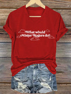 V-Neck Retro WWMRD What Would Mister Rogers Do? Print T-Shirt