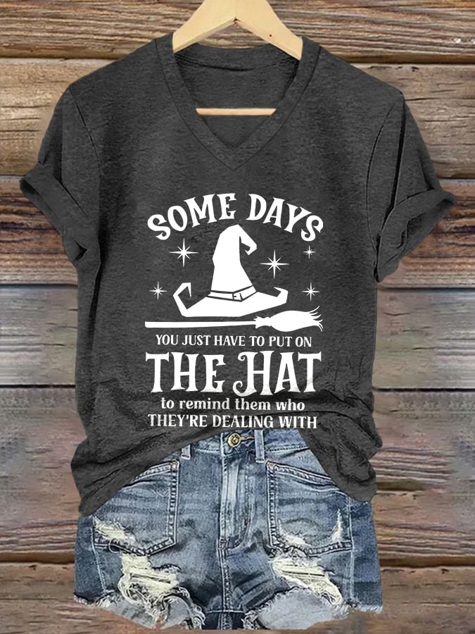 Women's Halloween Some Days You Just Have To Put On The Hat print casual T-shirt