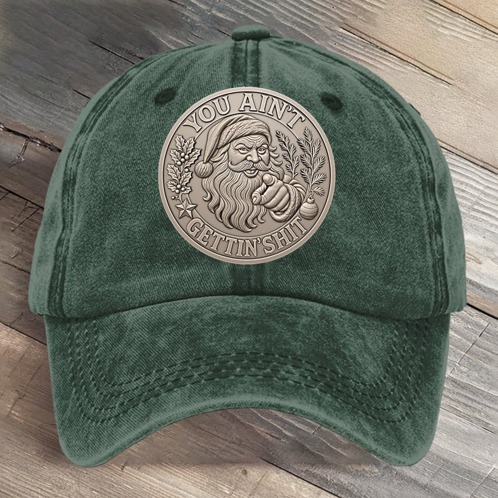You Ain't Gettin Santas Christmas Art Printed Cap