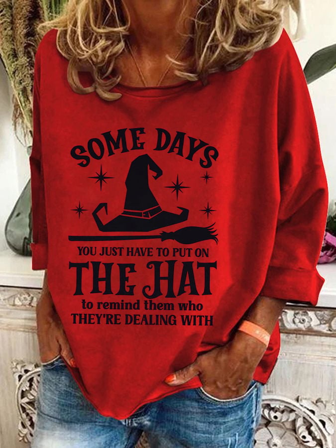 Women's Halloween Some Days You Just Have To Put On The Hat Printed Crew Neck Sweatshirt