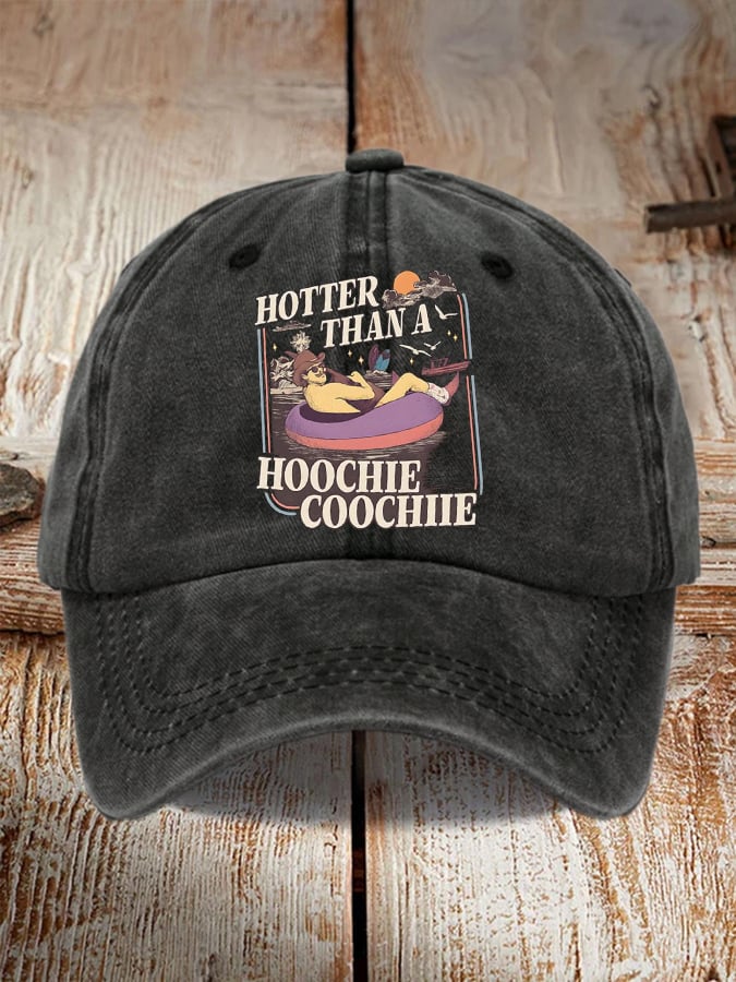 Men's and women's Hotter Than A Hoochie Coochie   printed hats