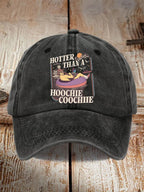 Men's and women's Hotter Than A Hoochie Coochie   printed hats