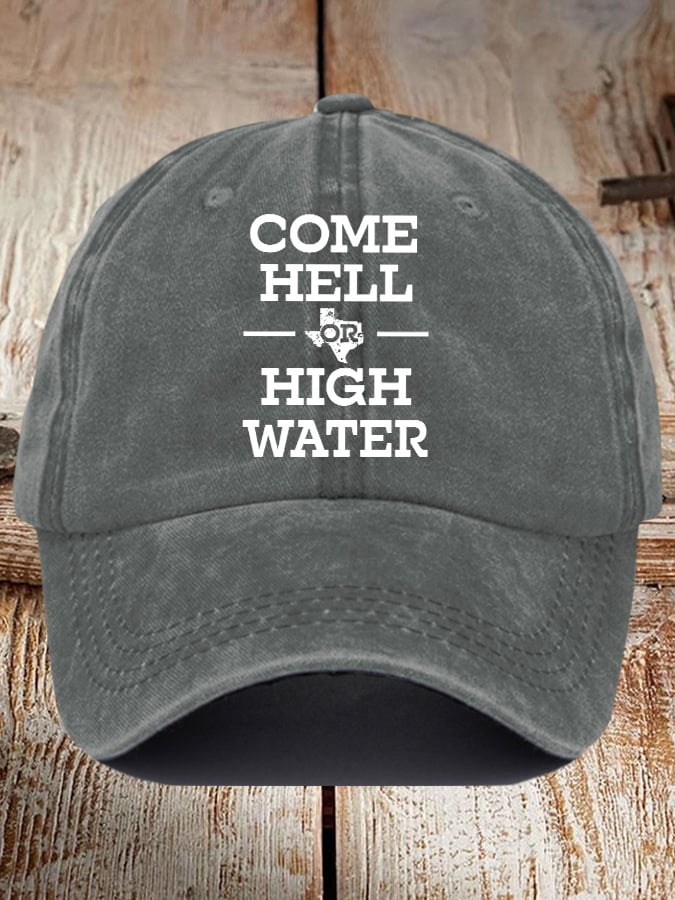 Retro Texas Strong Come Hell Or High Water Print Baseball Cap