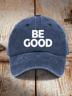 Unisex Be Good Political Baseball Cap