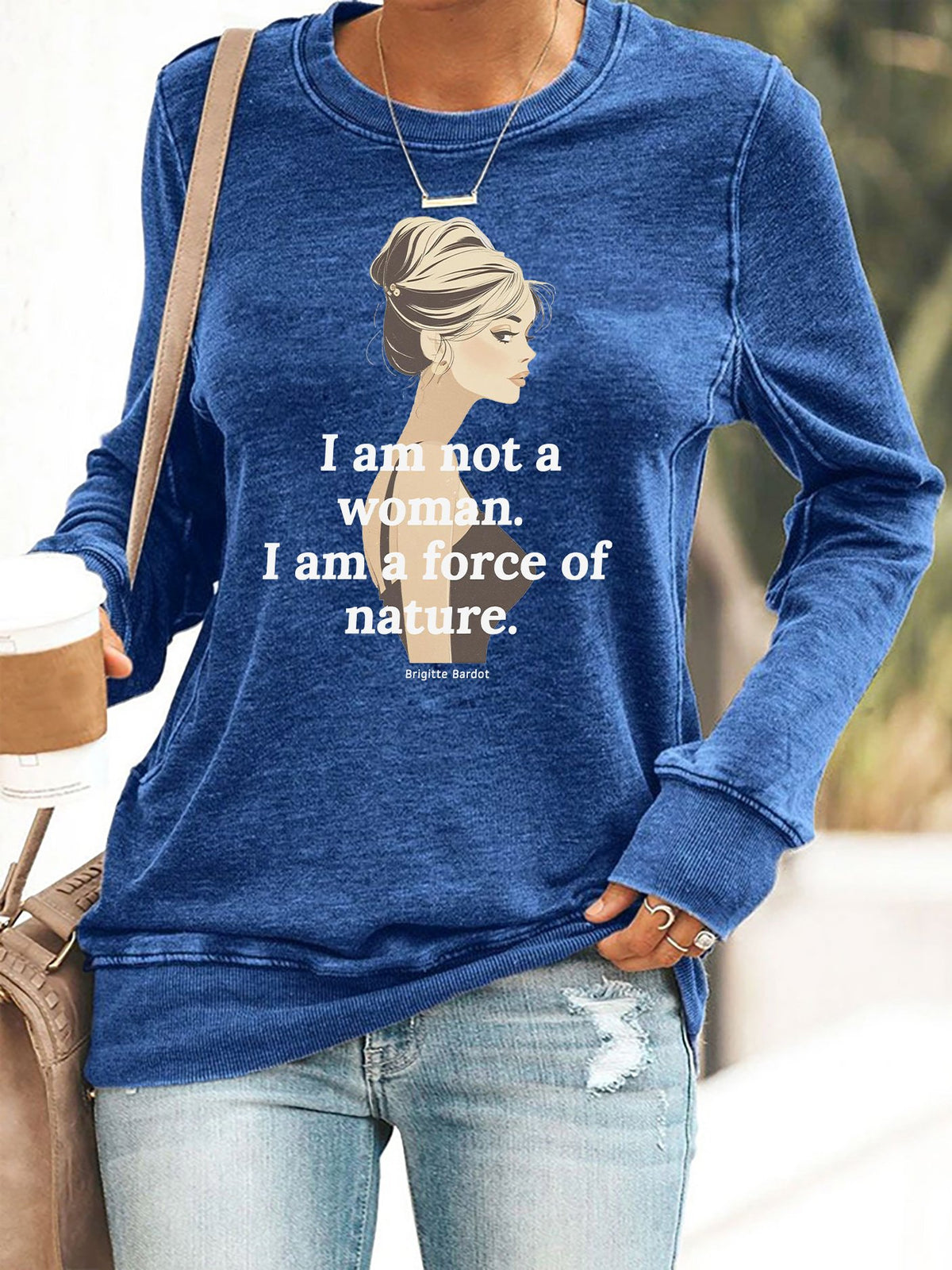 Retro B.B I Am Not A Woman I Am A Force Of Nature Print Sweatshirt