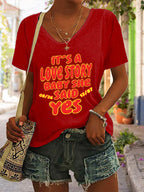 V-Neck Retro It’s A Love Story, She Said Yes Print T-Shirt